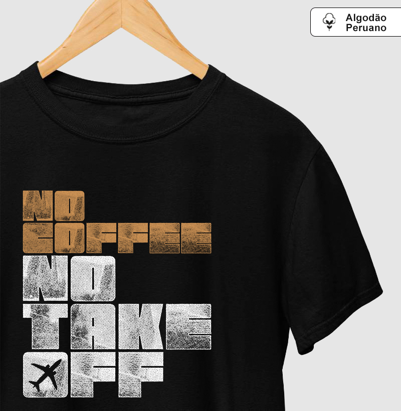 Camiseta No coffee no takeoff