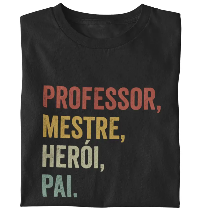 Professor, mestre, herói, pai.