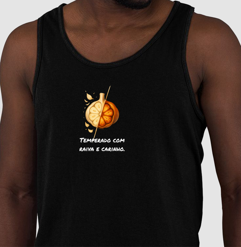 Temperado com raiva e carinho.