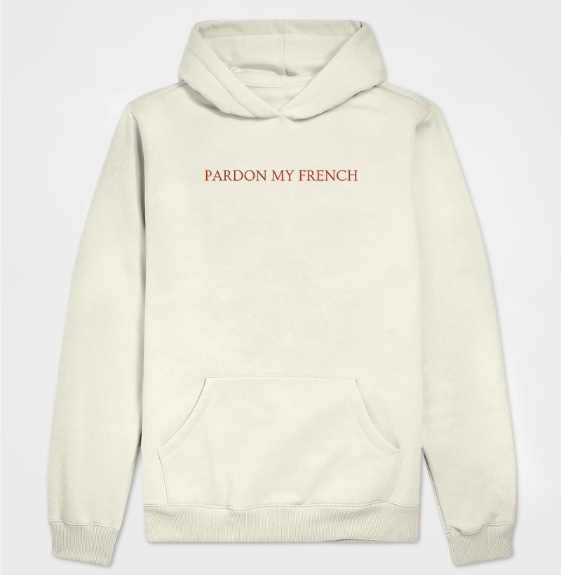 Moletom Capuz Pardon My French 