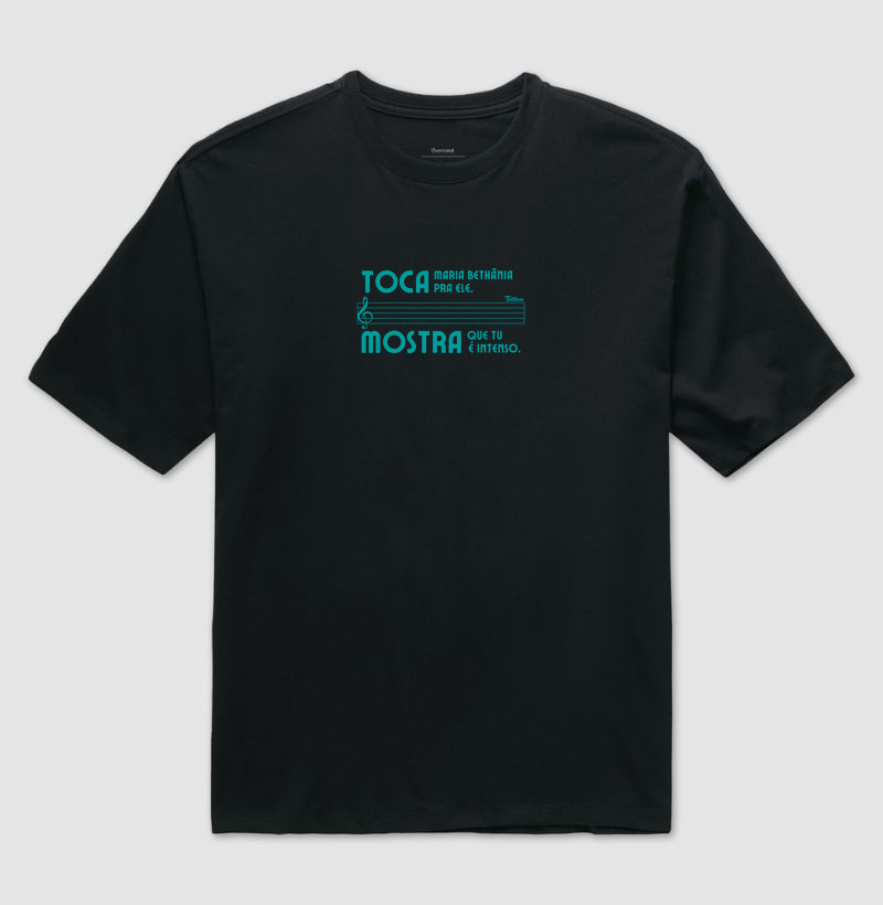 Camiseta Oversized "tu é intenso" (para ele)