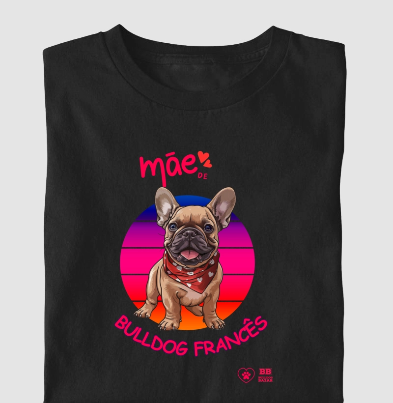 Camiseta Bulldog Frances "Mãe de Frenchie 9"
