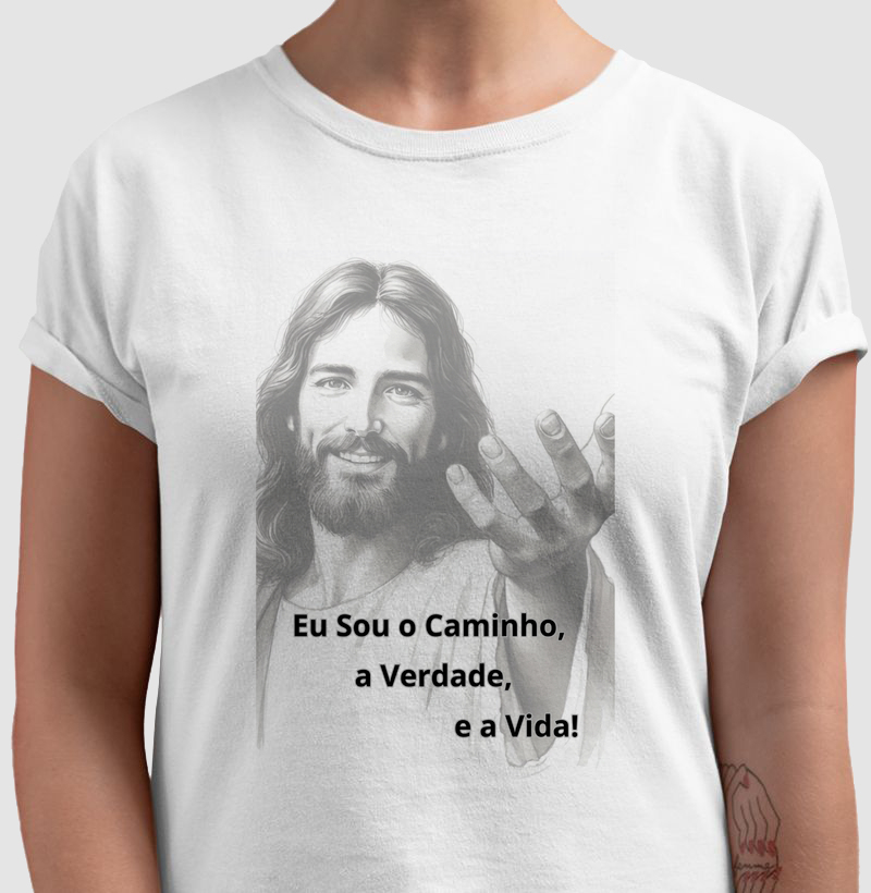 Camiseta Eu Sou o Caminho, a Verdade e a Vida