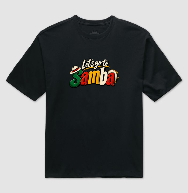 Let´s go to Samba - Camiseta Oversized