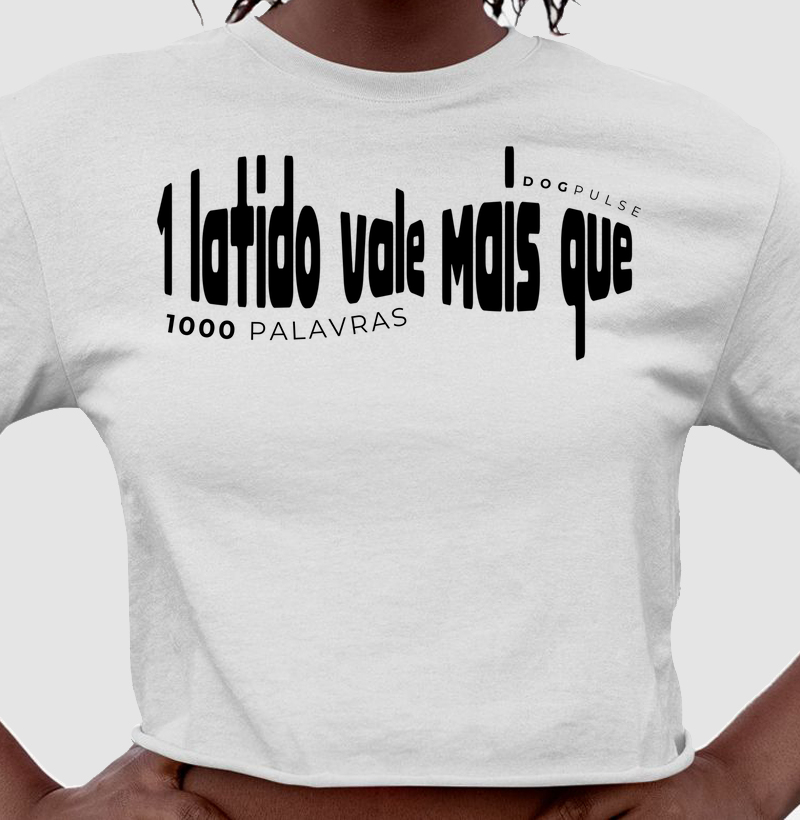 Cropped 1 Latido vale Mais que 1000 Palavras Dog Pulse