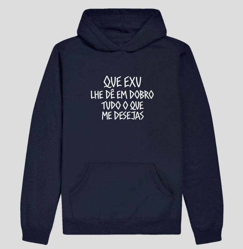 Que Exu lhe dê em dobro tudo que me desejas.