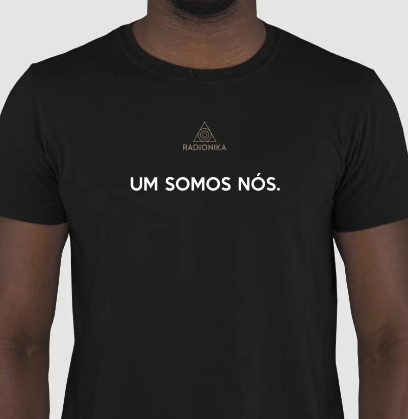 Camiseta Um Somos Nós | Unidade e Consciência | Unissex