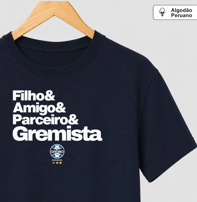 Filho, amigo, parceiro e Gremista - Camiseta Algodão Peruano