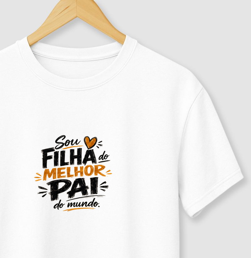 Sou filha do melhor pai do mundo