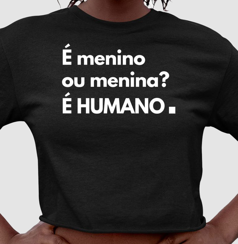 É MENINO OU MENINA? É HUMANO.