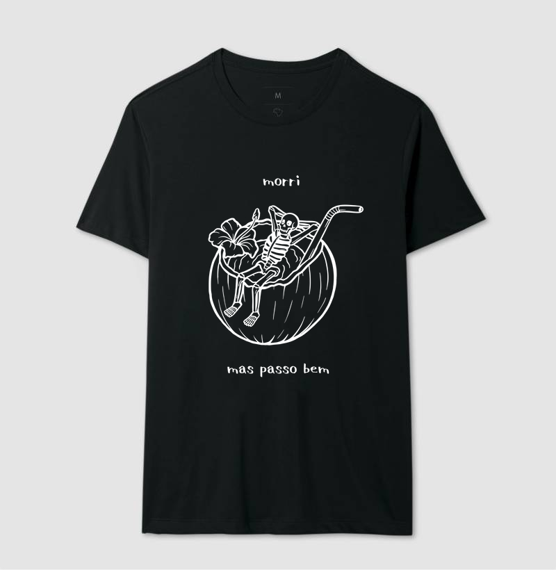 Camiseta - Morri Mas Passo Bem