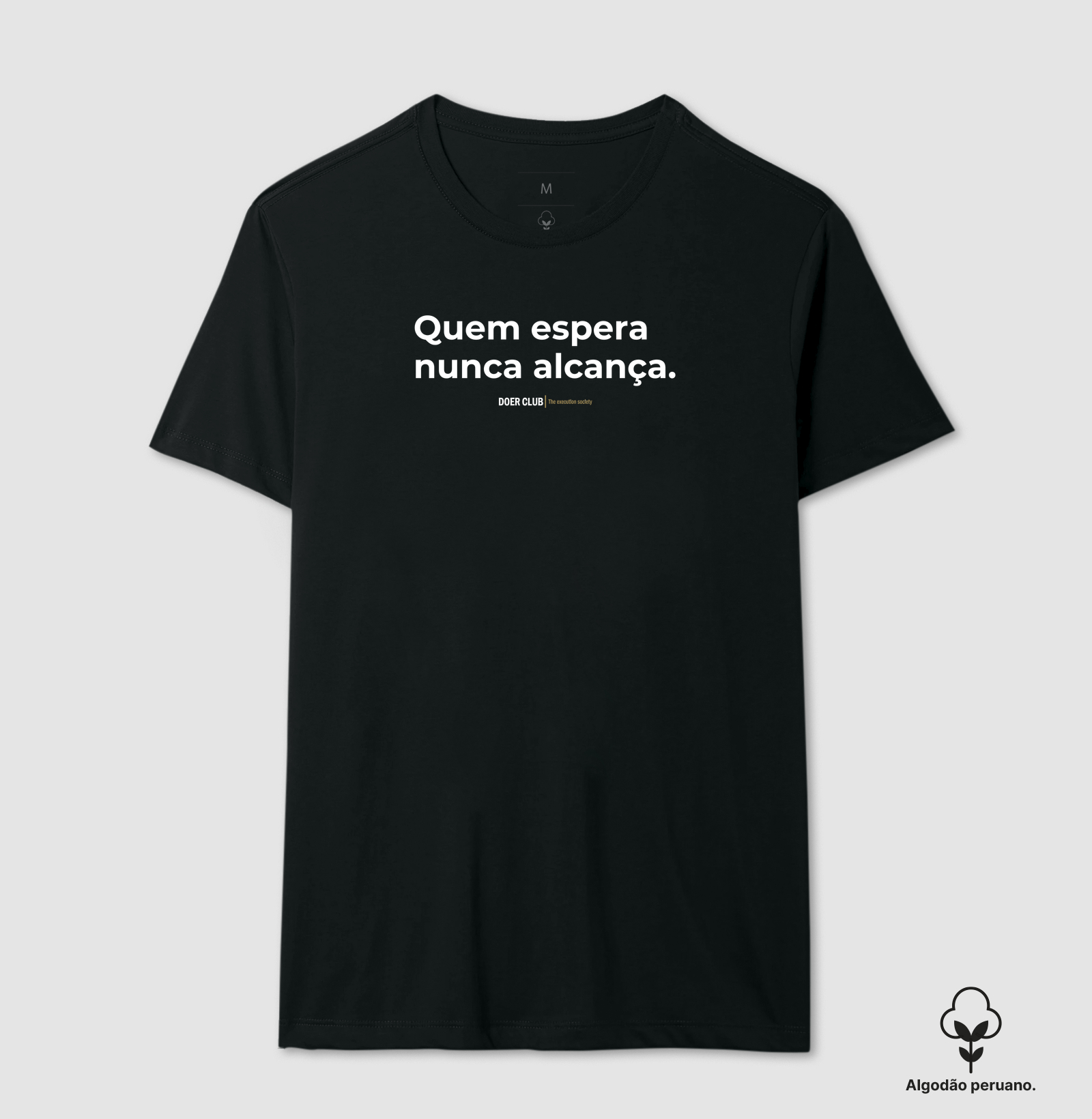 Quem espera nunca alcança.