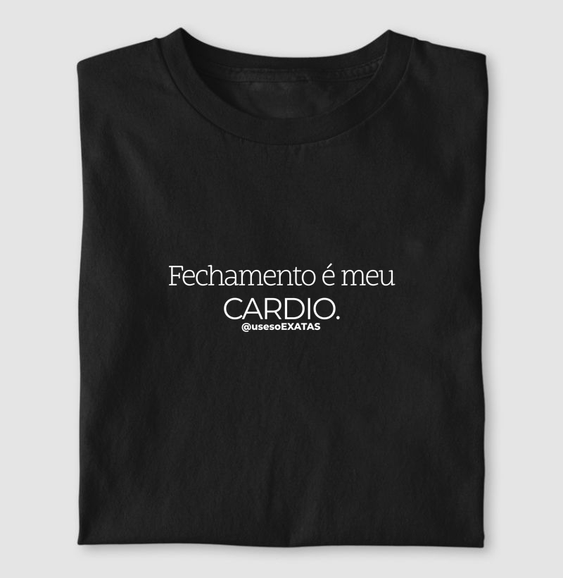 Fechamento é meu cardio