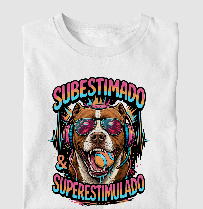 SUBESTIMADO E SUPERESTIMULADO