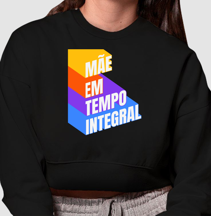 Cropped moletom Mãe em tempo integral - Algodão Premium