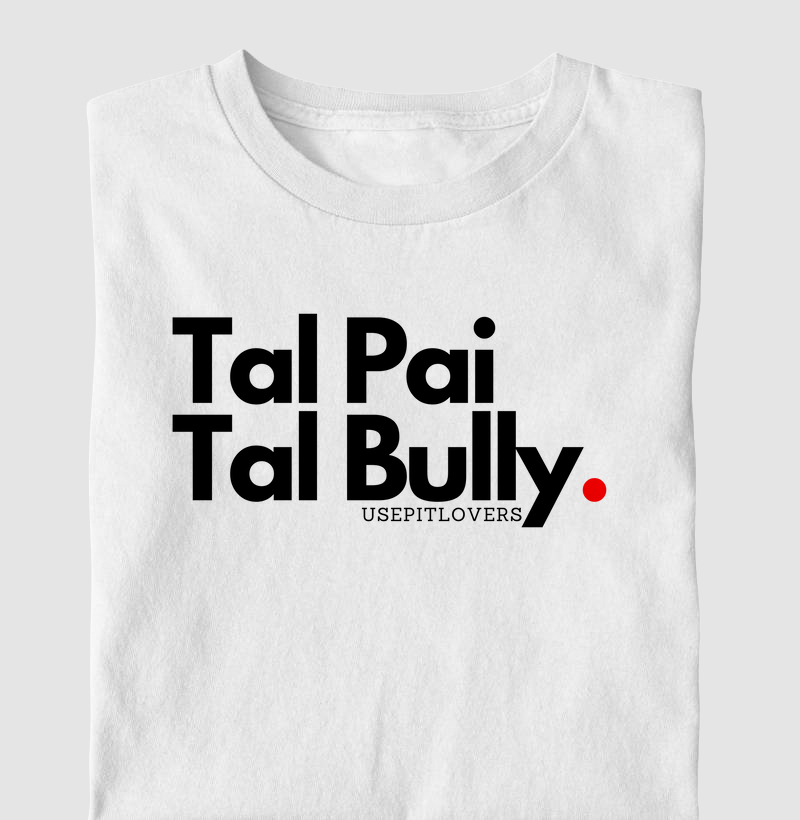 TAL PAI TAL BULLY.
