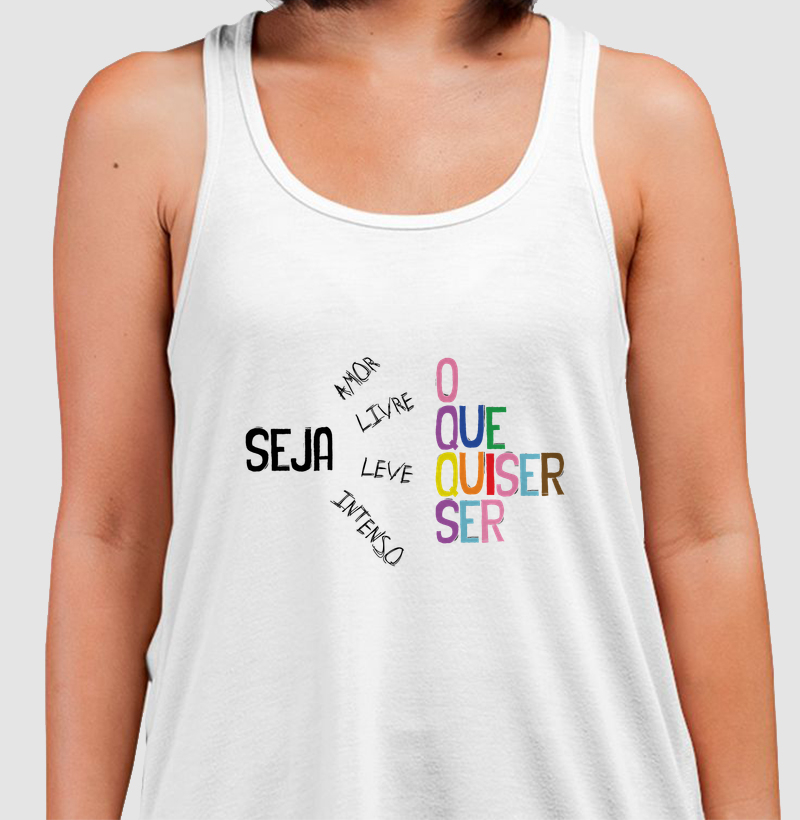 Camiseta Regata Seja o Que Quiser Ser