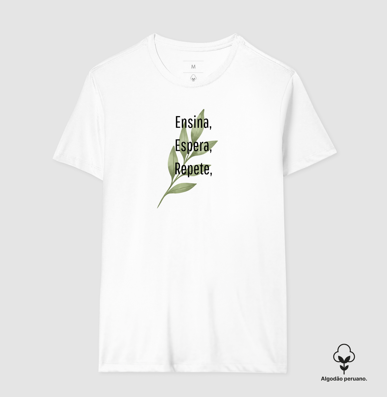 Camiseta Ensina Espera Repete