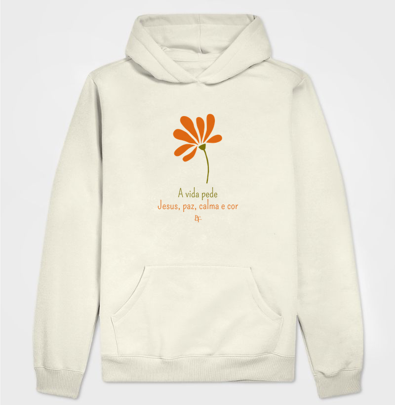 A vida pede Jesus, paz, calma e cor - Hoodie Moletom