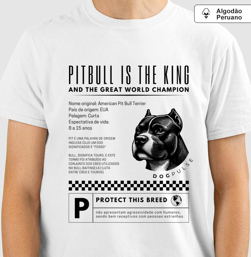 Camiseta Algodão Peruano Dog PulsePitbull Is The King – Royal Defender