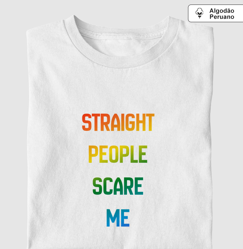 STRAIGHT PEOPLE SCARE ME