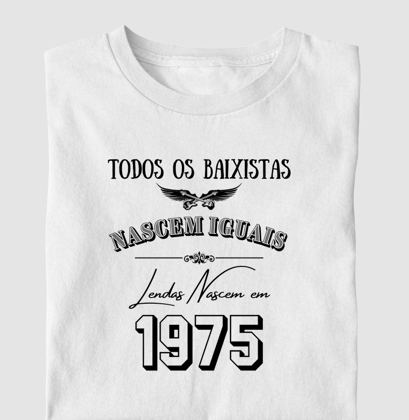 TODOS OS BAIXISTAS NASCEM IGUAIS LENDAS NASCEM EM 1975