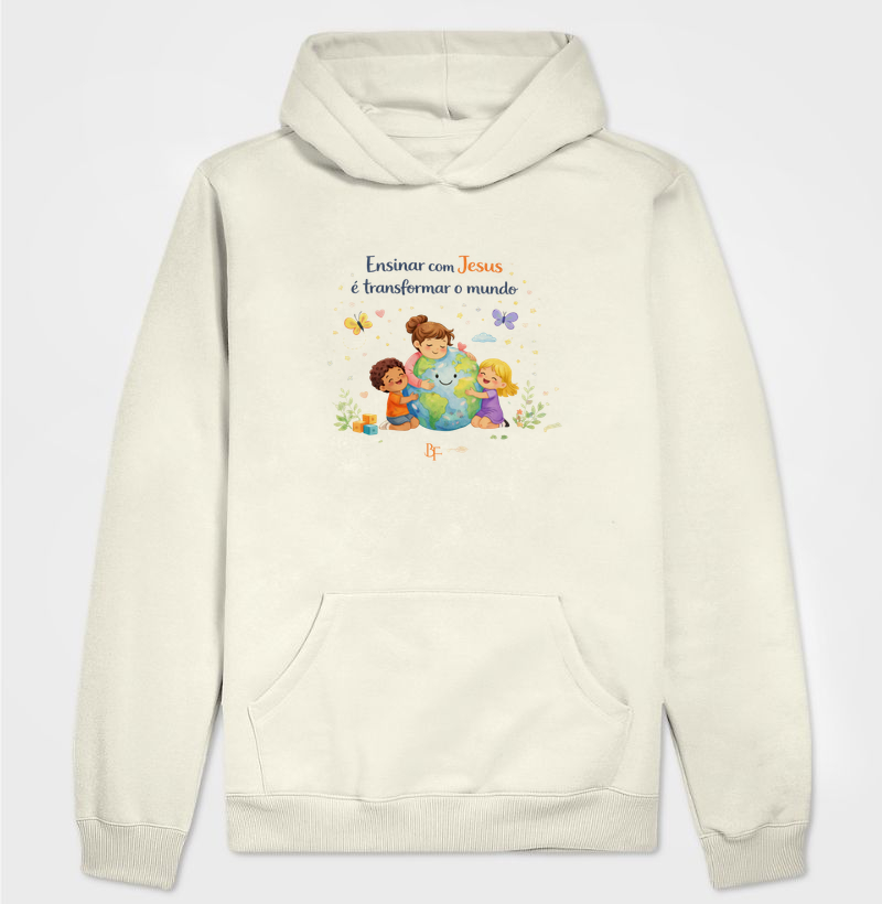 Ensinar com Jesus é transformar o mundo - Hoodie Moletom
