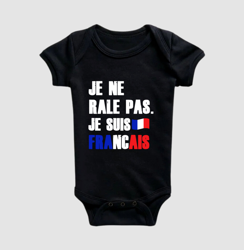 JE NE RÂLE PAS, JE SUIS FRANÇAIS.