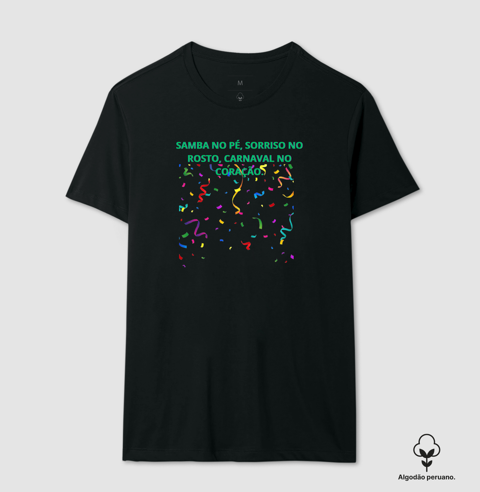 camiseta samba no pé, sorriso no rosto, carnaval no coração