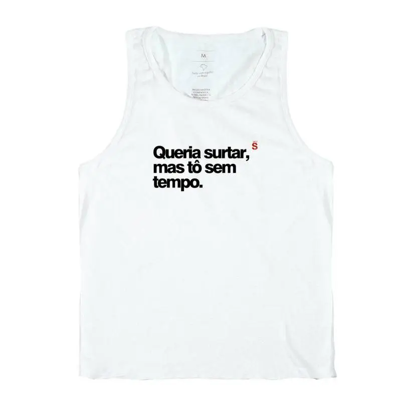 Queria surtar, mas tô sem tempo