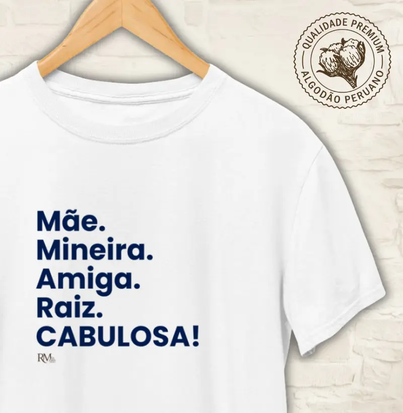 Mãe. Mineira. Amiga. Raiz. CABULOSA!