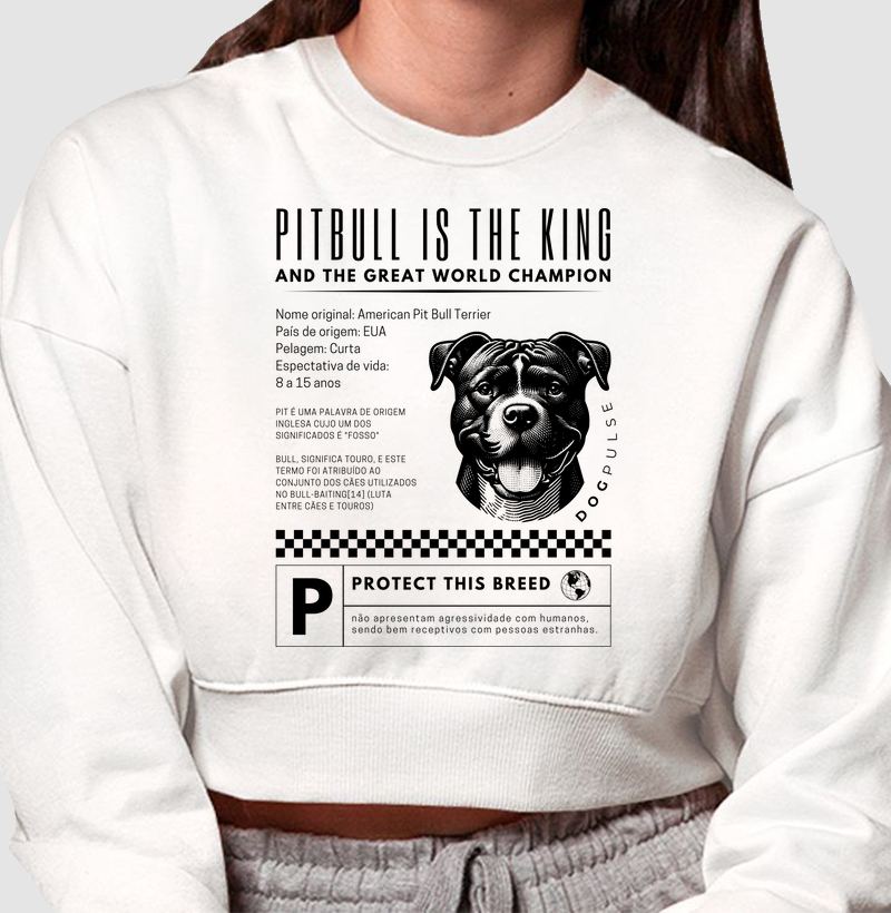 Cropped Moletom Dog Pulse Pitbull Is The King - The Protector