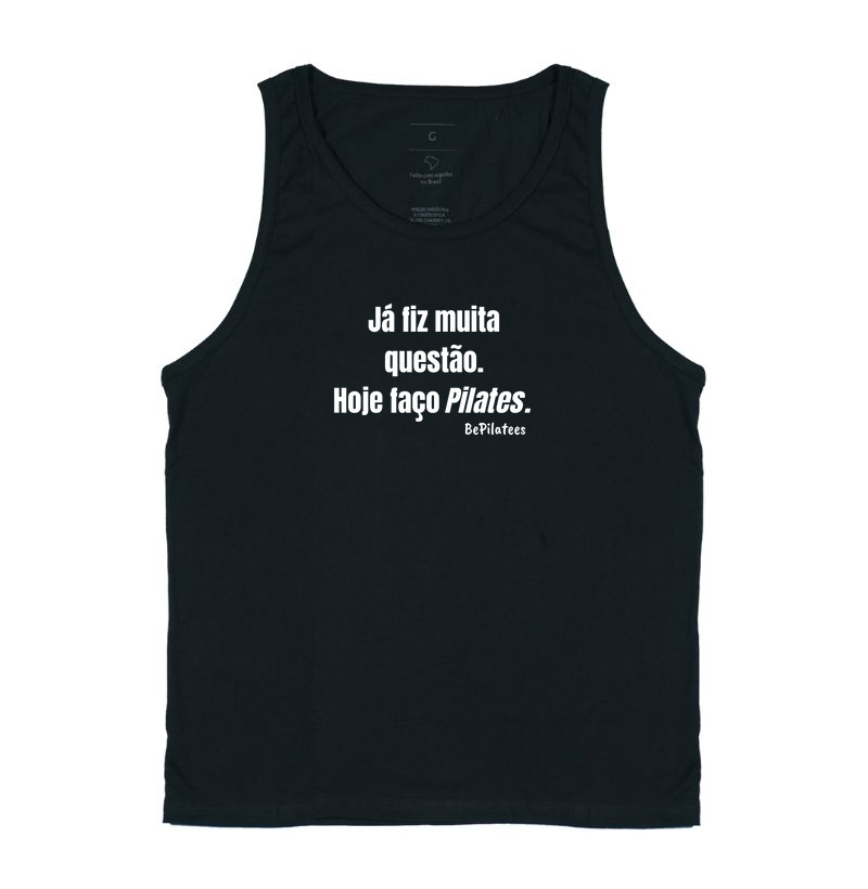 Já fiz muita questão. Hoje faço Pilates