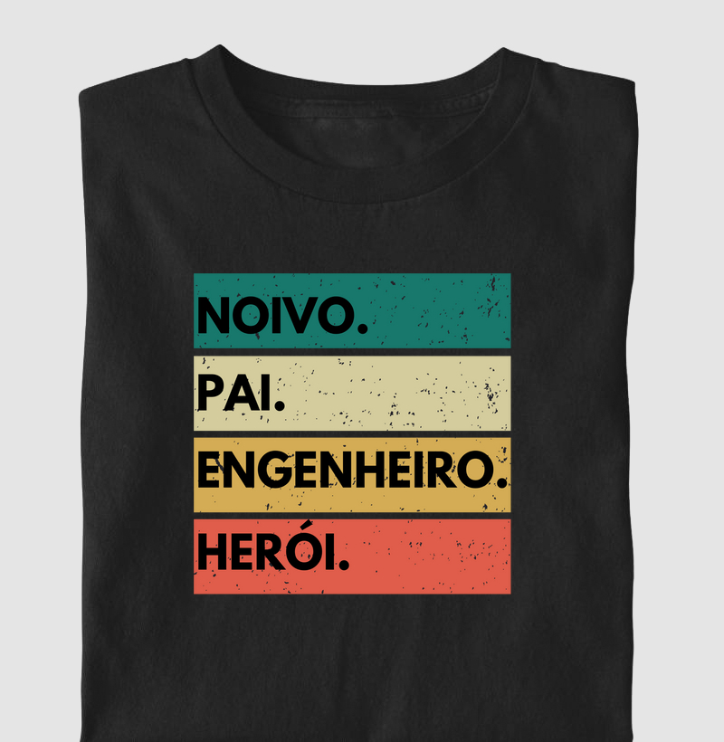 Noivo. Pai. Engenheiro. Herói.
