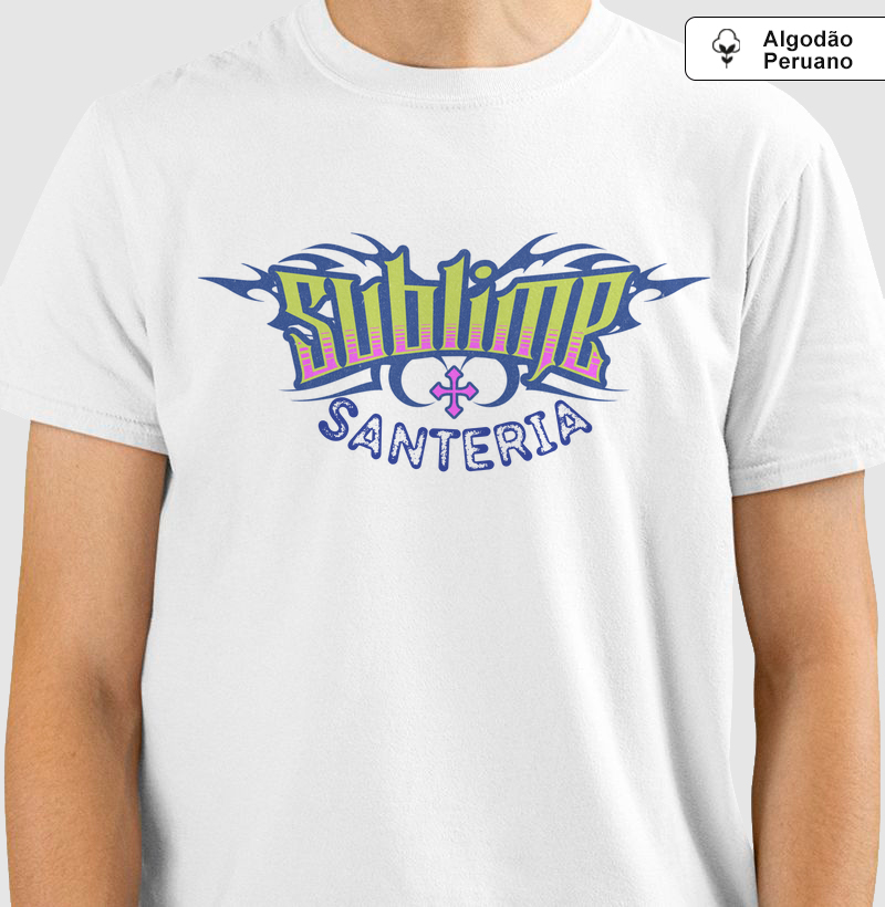 Sublime - Santeria - Produto Premium - Algodão Peruano