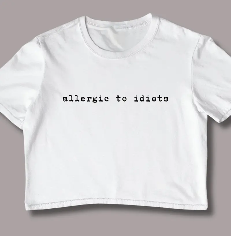 Allergic To Idiots