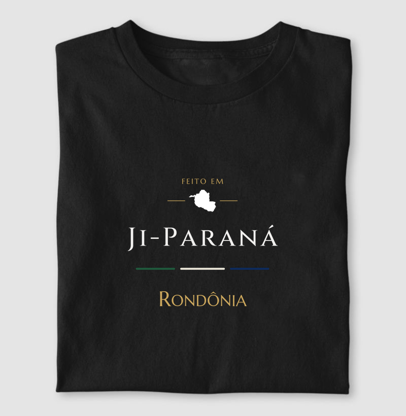 Feito em Ji-Paraná RO - Camiseta