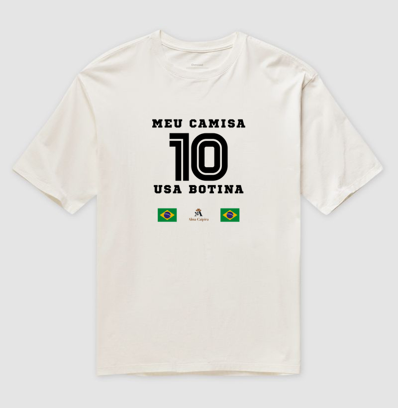 Meu camisa 10 usa botina