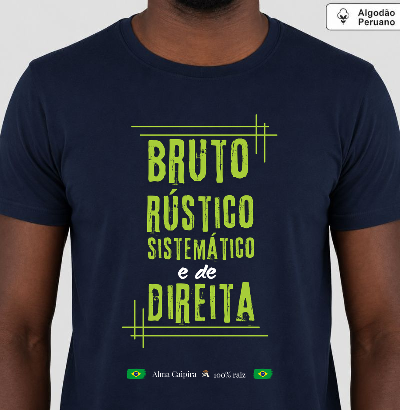 Bruto, rústico, sistemático e de direita