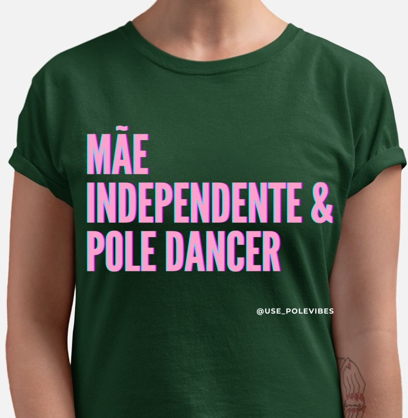 MÃE, INDEPENDENTE, E, POLE DANCER 
