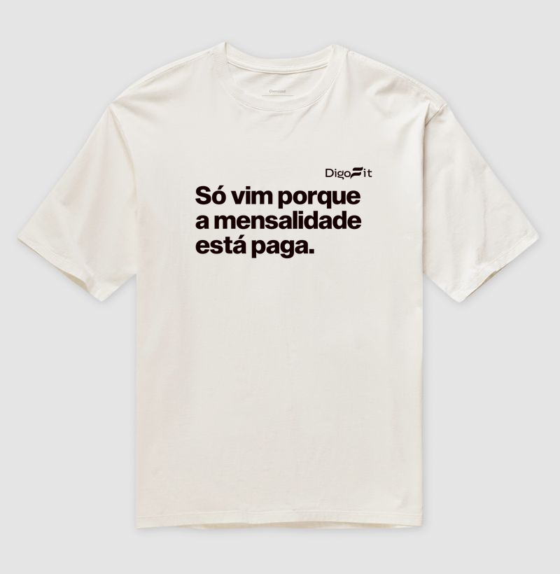OVERSIZED ACADEMIA SÓ VIM PORQUE A MENSALIDADE ESTÁ PAGA