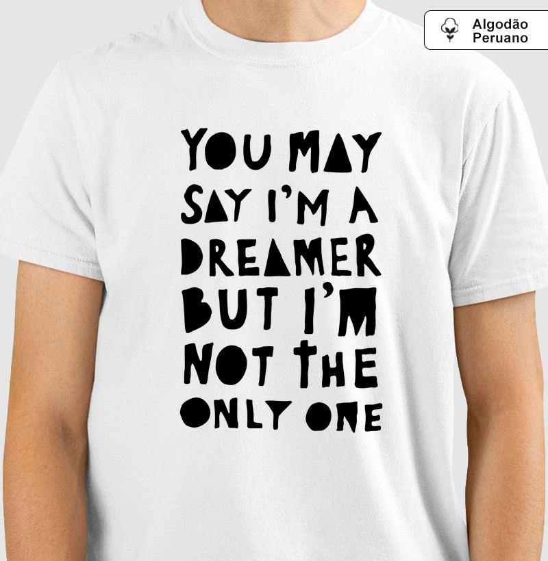 Imagine - You may Say