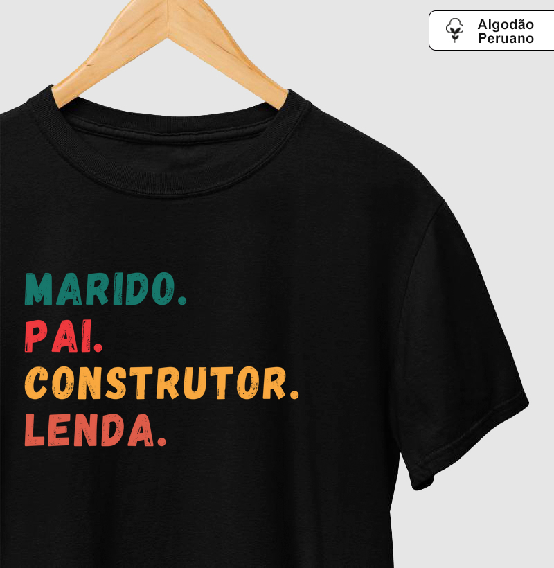 Marido. Pai. Construtor. Lenda.