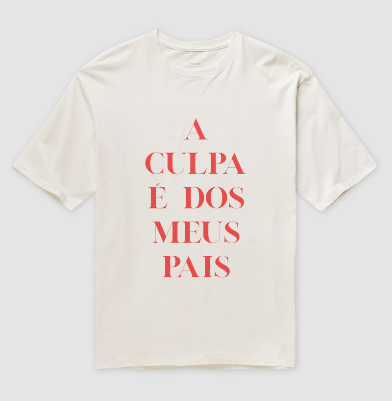Camiseta A CULPA É DOS MEUS PAIS