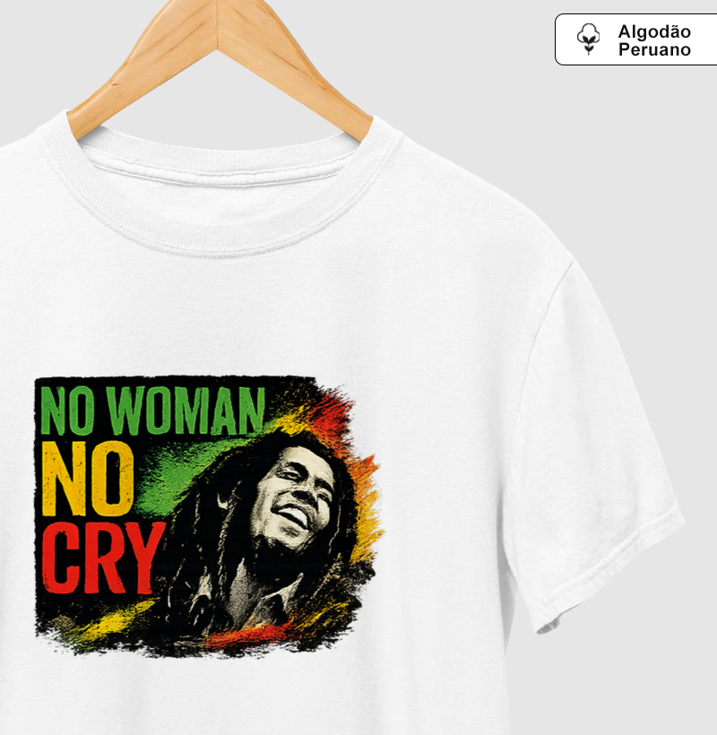  Camiseta No Woman No Cry .  Coleção Reggae Music. Masculina e Feminina. Algodão Peruano.