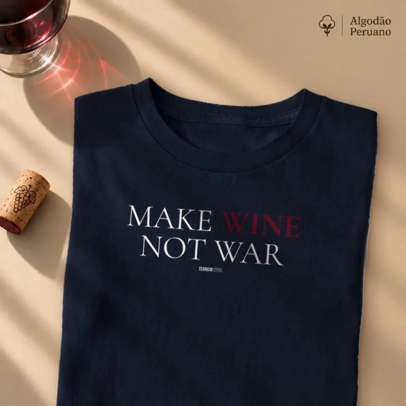 Camiseta Vinho - Make Wine Not War - Camiseta Algodão Peruano