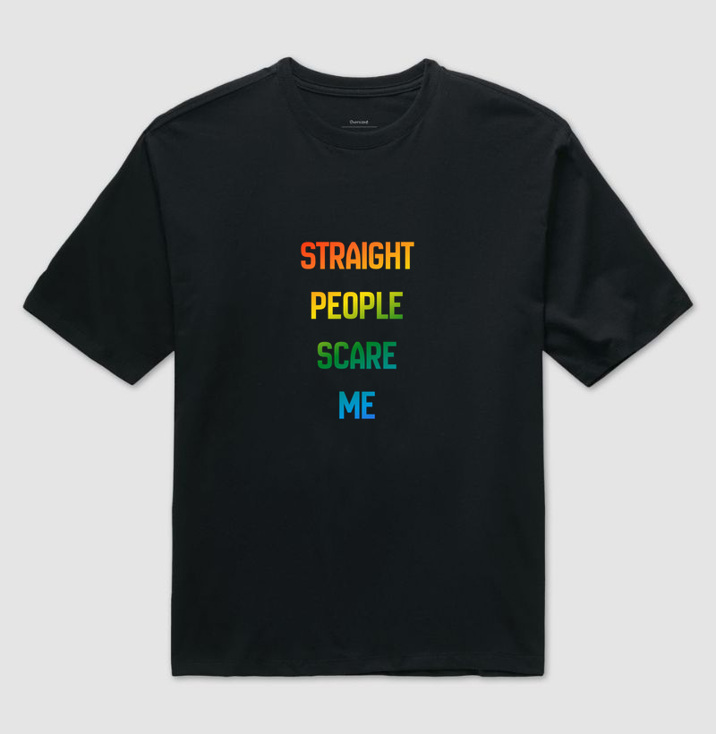 STRAIGHT PEOPLE SCARE ME