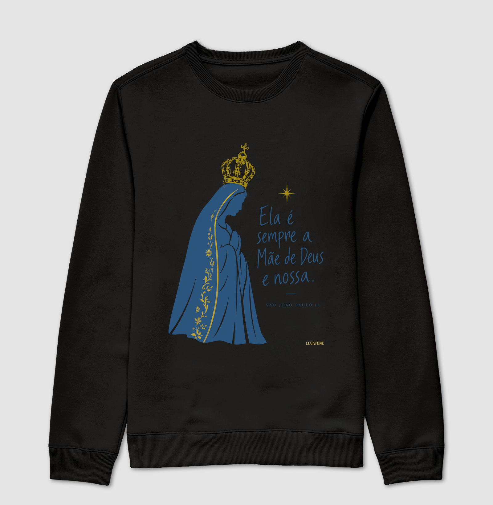 Mãe de Deus e Nossa - Suéter Moletom