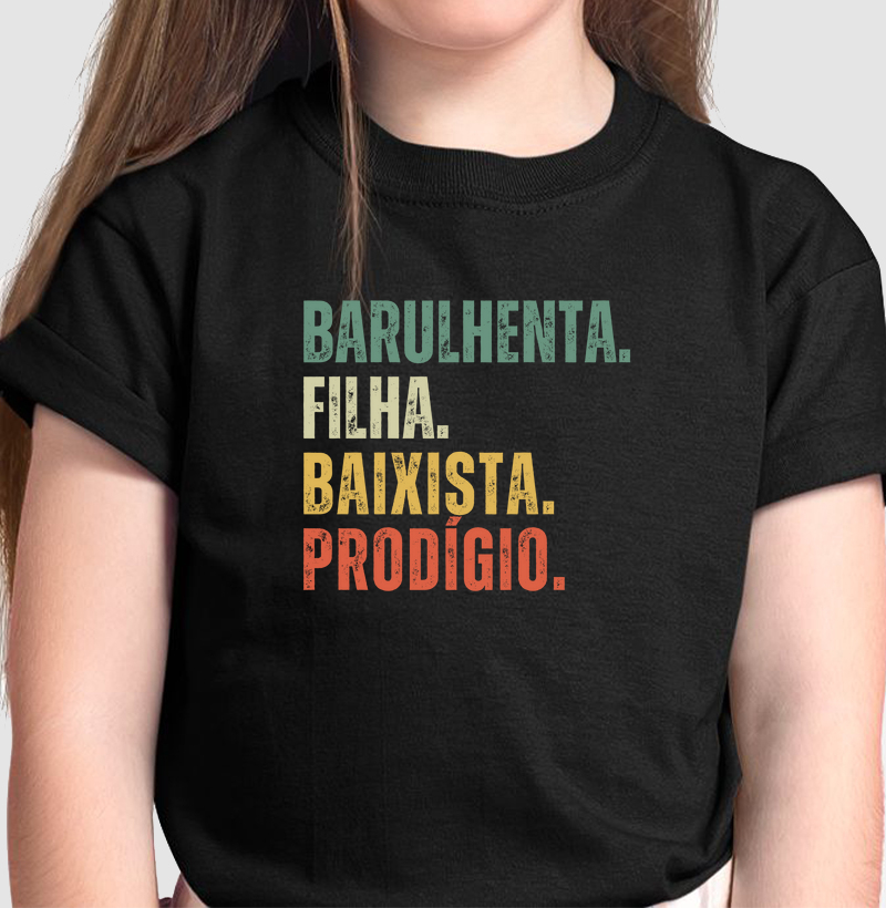 Barulhenta. Filha. Baixista. Prodígio.
