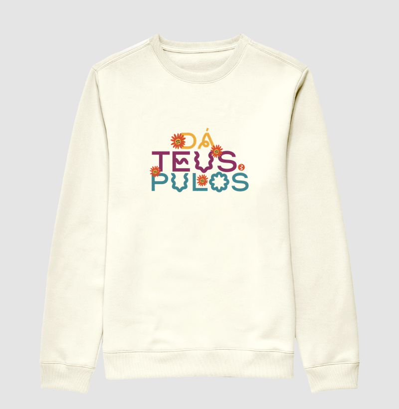 Suéter Moletom Dá Teus Pulos